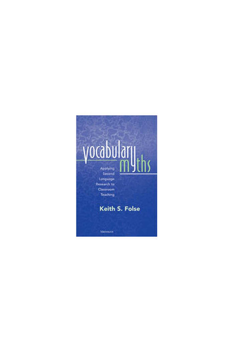 Vocabulary Myths: Applying Second Language Research to Classroom Teaching (The Myths Series)