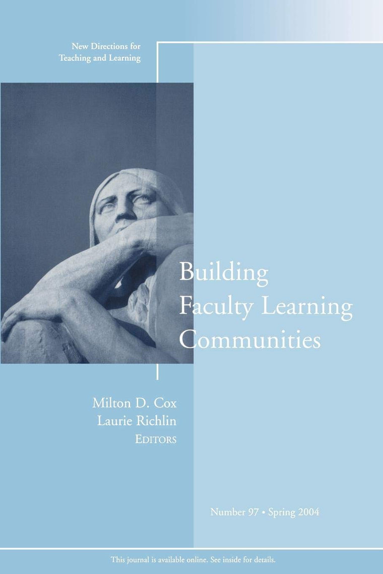 Building Faculty Learning Communities: New Directions for Teaching and Learning, No. 97