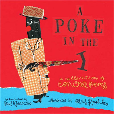A Poke in the I: A Collection of Concrete Poems: A Collection of Concrete Poems