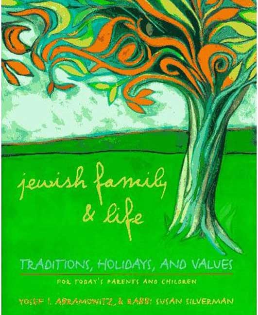 Jewish Family and Life: Traditions, Holidays, and Values for Todays Parents and Children