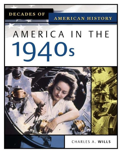 America in the 1940s (Decades of American History)