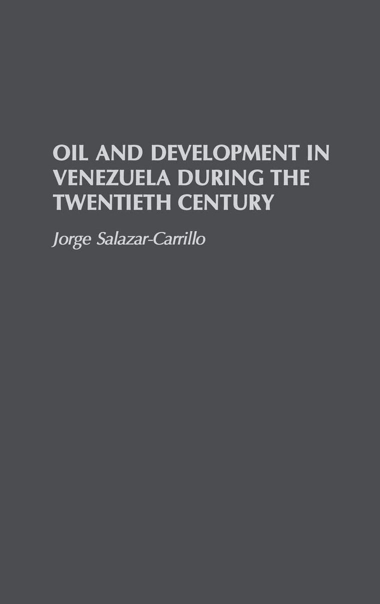 Oil and Development in Venezuela During the Twentieth Century: