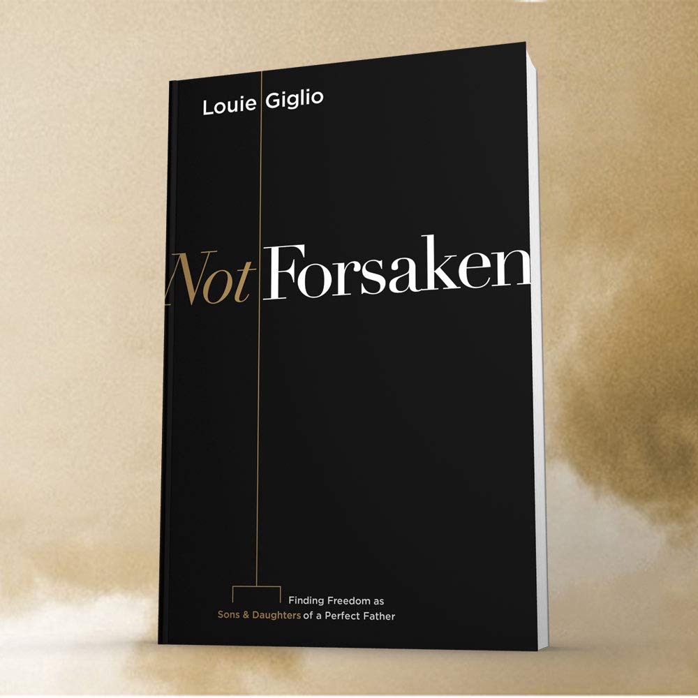 Not Forsaken: Finding Freedom as Sons & Daughters of a Perfect Father