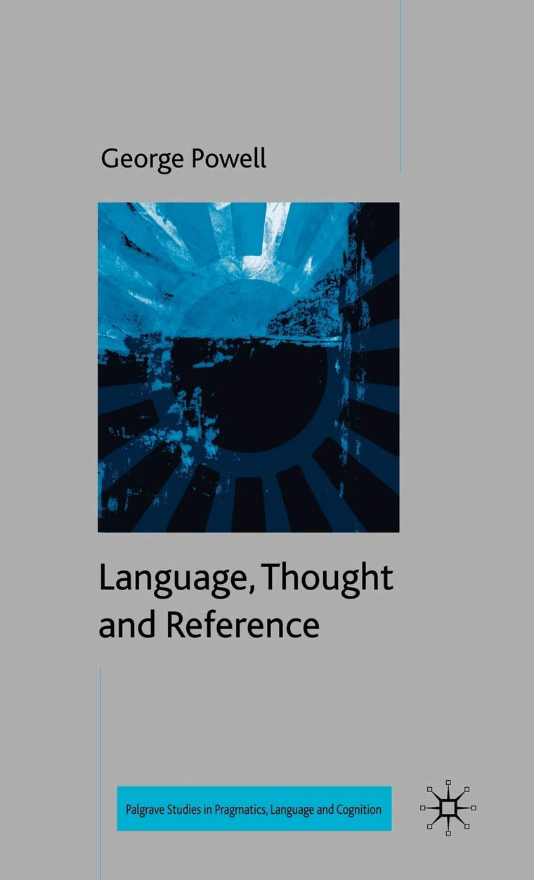Language, Thought and Reference (Palgrave Studies in Pragmatics, Language and Cognition)