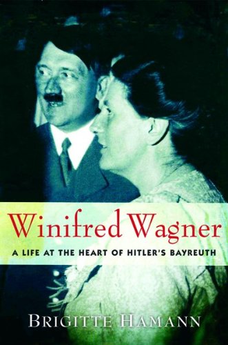 Winifred Wagner: A Life at the Heart of Hitler's Bayreuth by