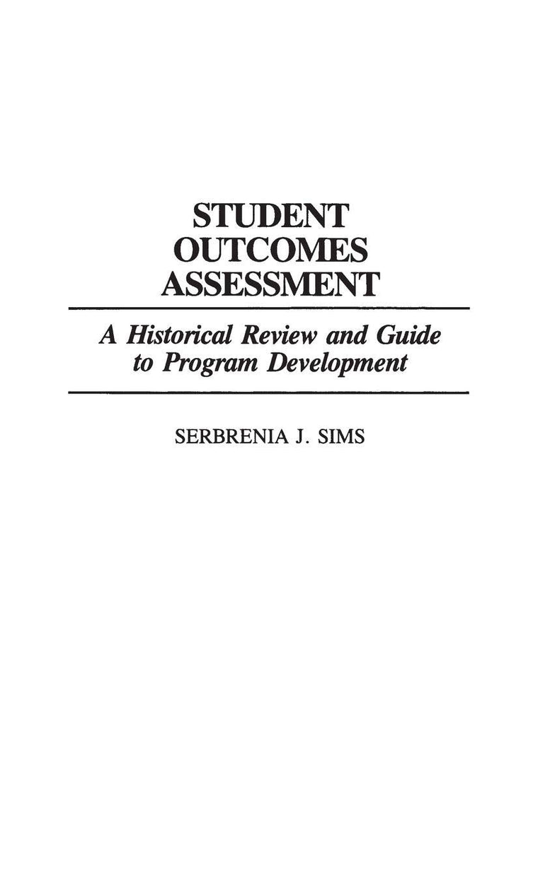 Student Outcomes Assessment: A Historical Review and Guide to Program Development (Contributions to the Study of Education)