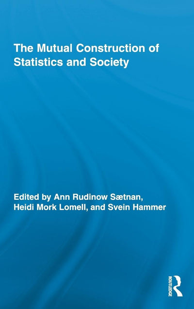 The Mutual Construction of Statistics and Society (Routledge Advances in Research Methods)