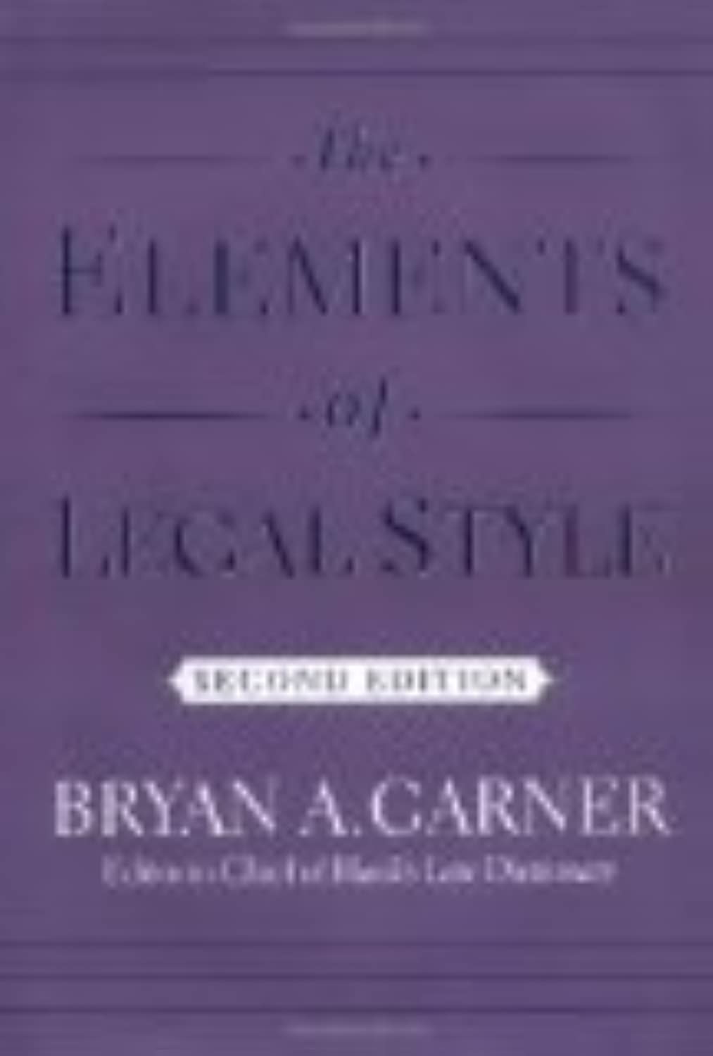The Elements of Legal Style by Garner, Bryan A.
