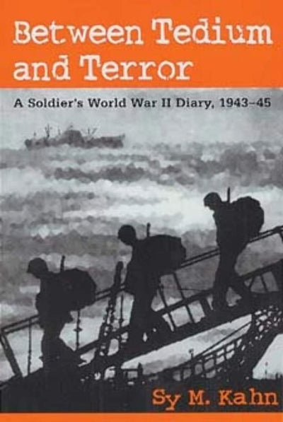 Between Tedium and Terror: A Soldier's World War II Diary, 1943-45