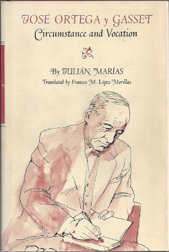 Jose Ortega y Gasset, circumstance and vocation,