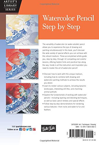 Watercolor Pencil Step by Step: Explore a range of styles and techniques for creating your own watercolor pencil masterpieces (Artist's Library) — back cover