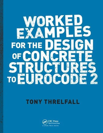 Worked Examples for the Design of Concrete Structures to Eurocode 2