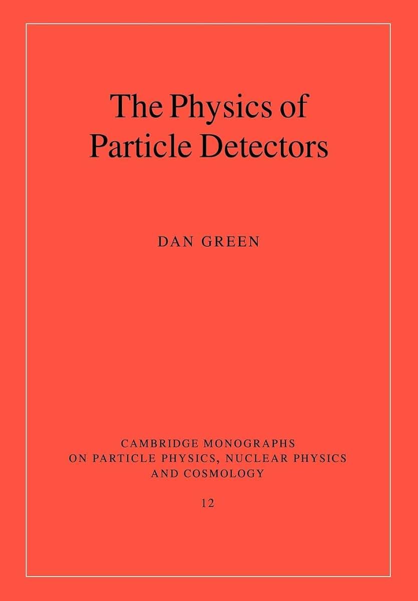The Physics of Particle Detectors (Cambridge Monographs on Particle Physics, Nuclear Physics and Cosmology, Series Number 12)