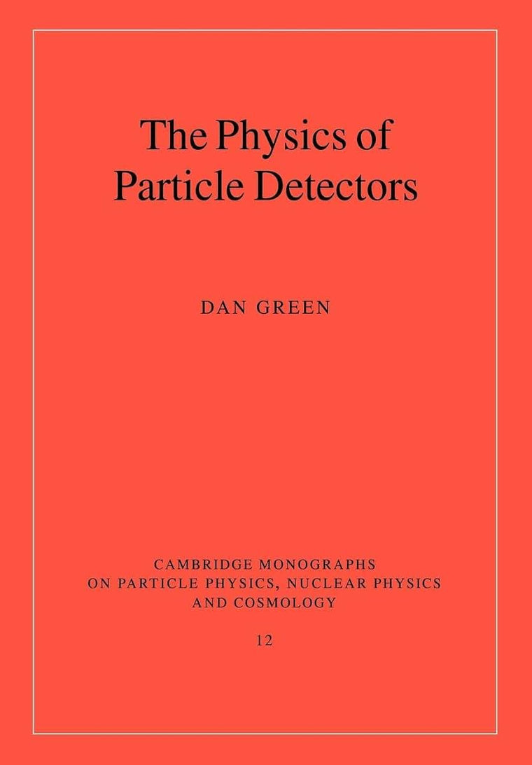 The Physics of Particle Detectors (Cambridge Monographs on Particle Physics, Nuclear Physics and Cosmology, Series Number 12)