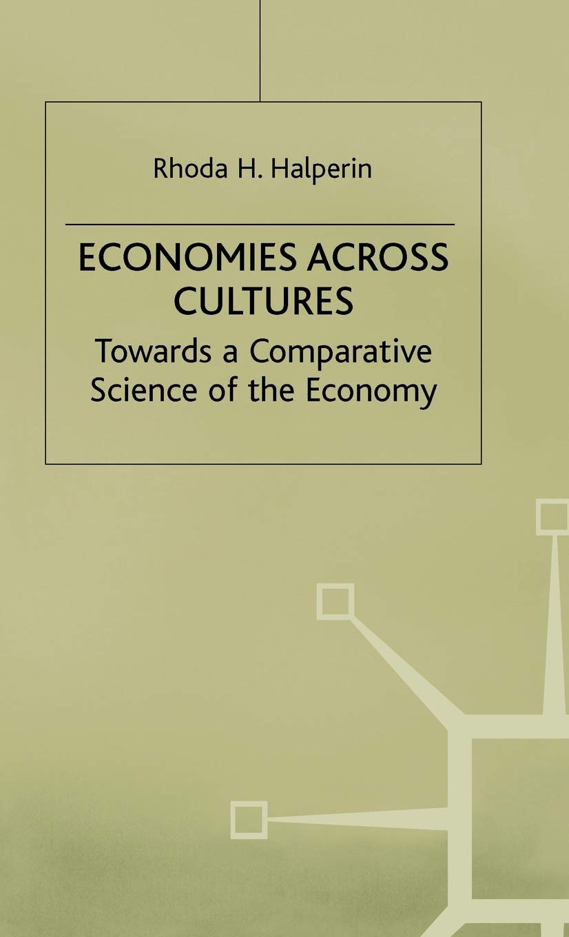 Economies across Cultures: Towards a Comparative Science of the Economy