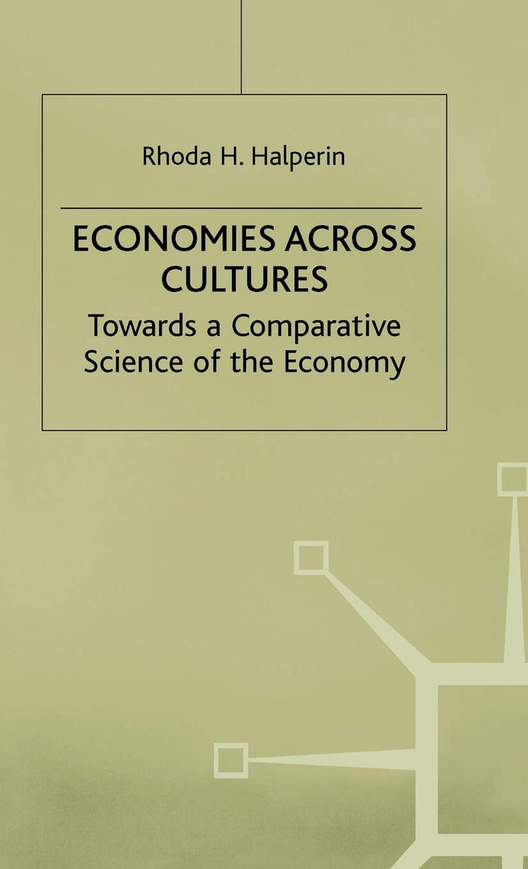 Economies across Cultures: Towards a Comparative Science of the Economy