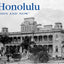 Honolulu Then and Now