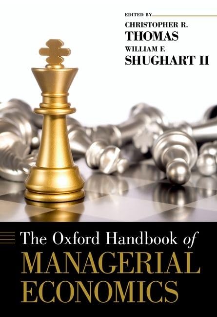 The Oxford Handbook of Managerial Economics (Oxford Handbooks)