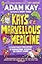 Kay's Marvellous Medicine: A Gross and Gruesome History of the Human Body