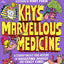 Kay's Marvellous Medicine: A Gross and Gruesome History of the Human Body