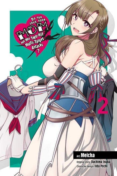 Do You Love Your Mom and Her Two-Hit Multi-Target Attacks?, Vol. 2 (manga) (Do You Love Your Mom and Her Two-Hit Multi-Target Attacks? (manga), 2)