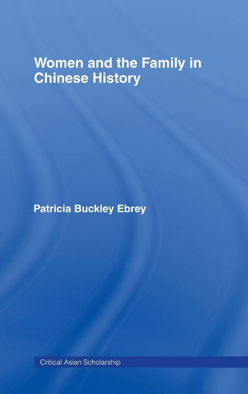 Women and the Family in Chinese History (Asia's Transformations/Critical Asian Scholarship)