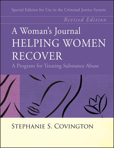 A Woman's Journal: Helping Women Recover- Special Edition for Use in the Criminal Justice System, Revised Edition