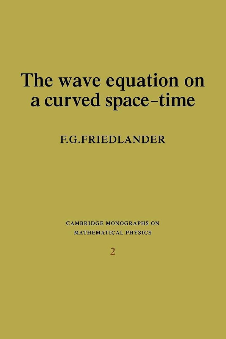 The Wave Equation on a Curved Space-Time (Cambridge Monographs on Mathematical Physics)