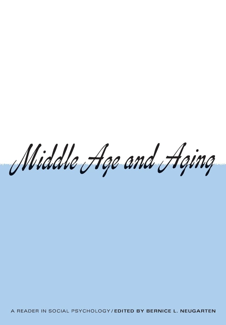 Middle Age and Aging (Reader in Social Psychology)