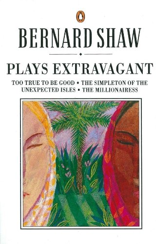 Plays Extravagant (Shaw Library)