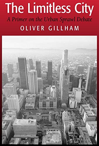 The Limitless City: A Primer on the Urban Sprawl Debate