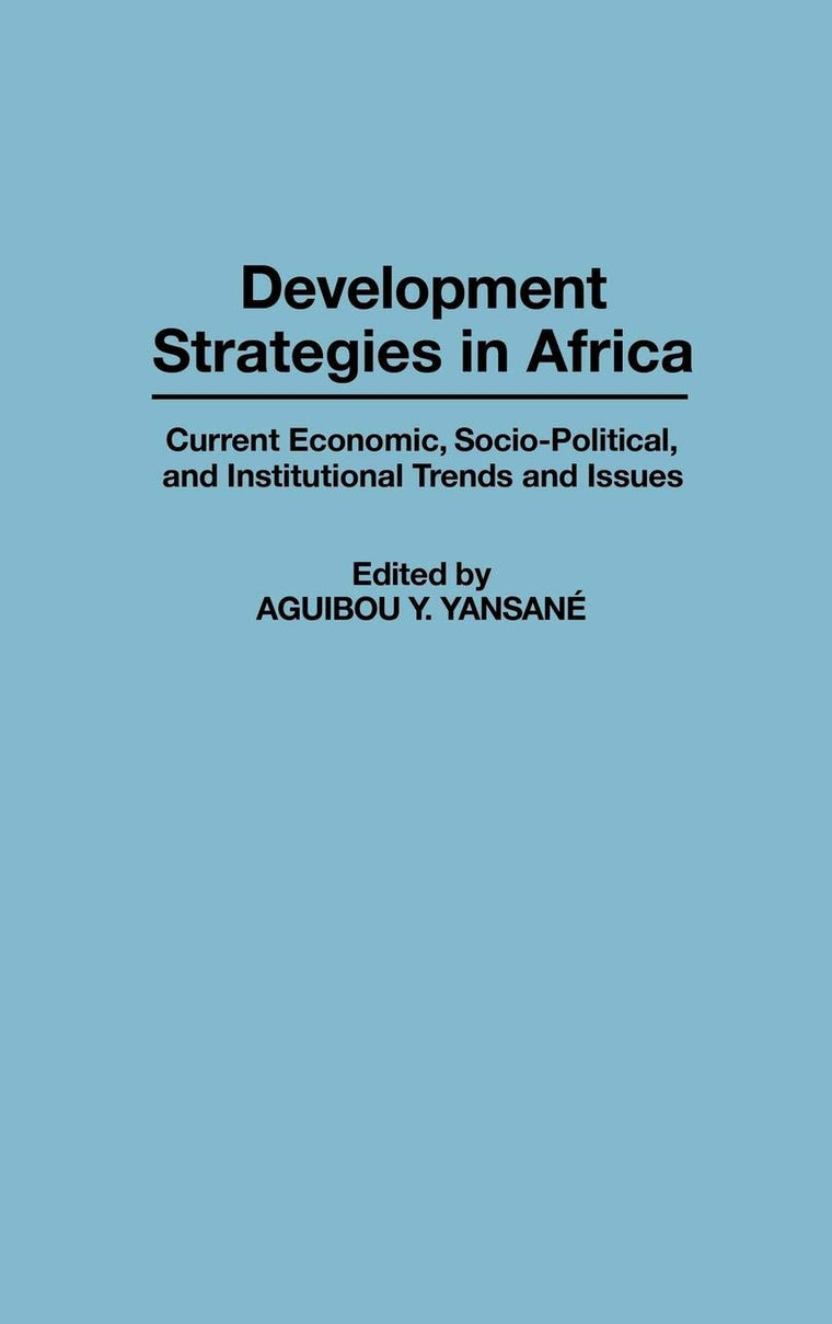 Development Strategies in Africa: Current Economic, Socio-Political, and Institutional Trends and Issues (Contributions in Afro-American and African Studies: Contemporary Black Poets)