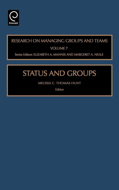 Status and Groups (Research on Managing Groups and Teams, 7)