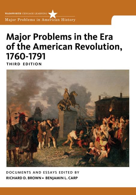 Major Problems in the Era of the American Revolution, 1760-1