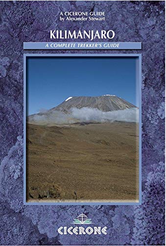Kilimanjaro: A Compete Trekker's Guide