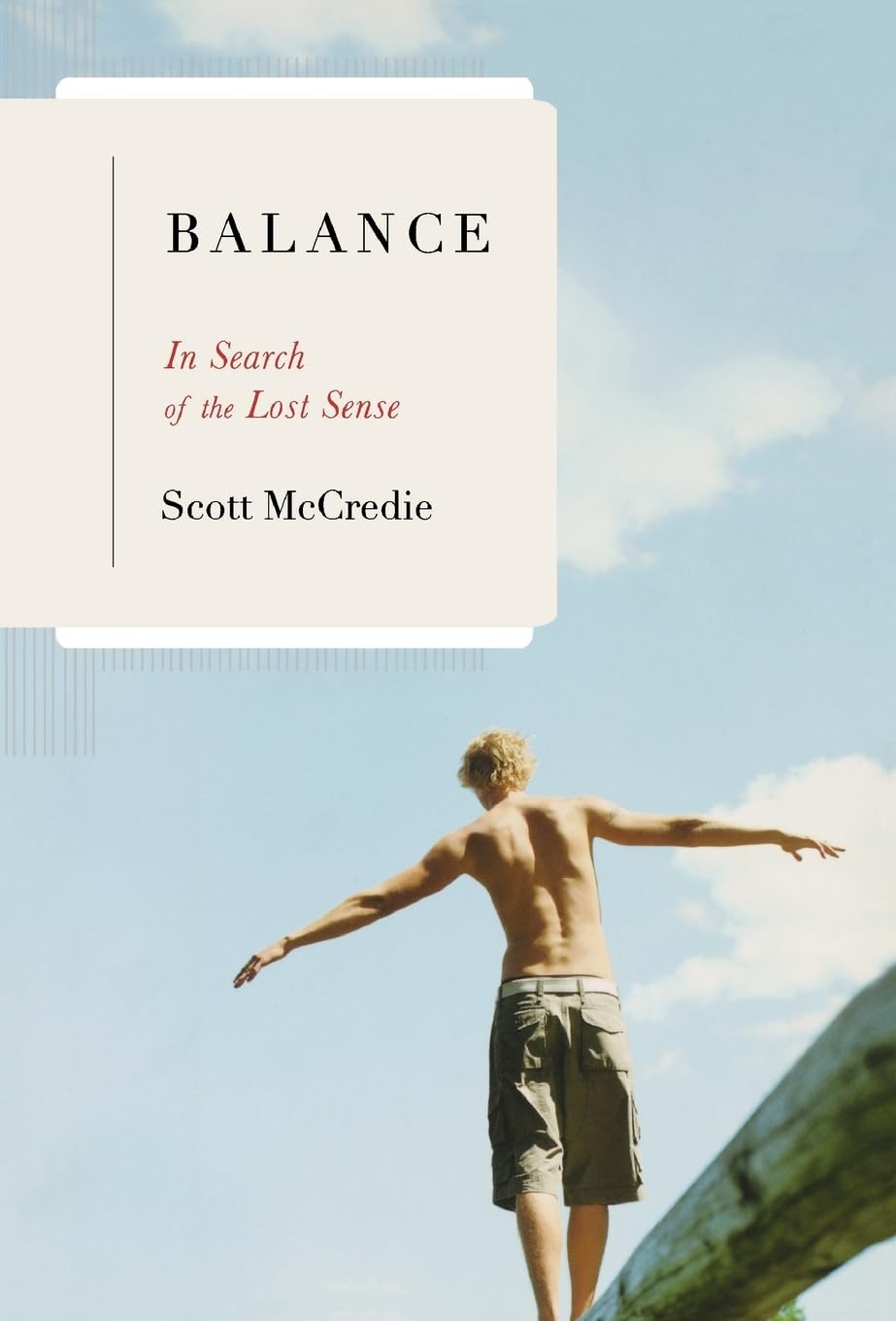 Balance: In Search of the Lost Sense by McCredie, Scott
