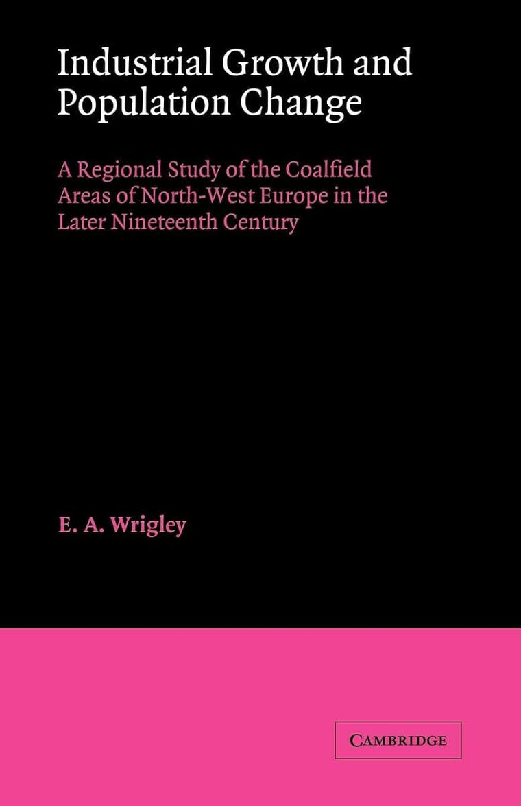 Industrial Growth and Population Change (Cambridge Studies in Economic History)