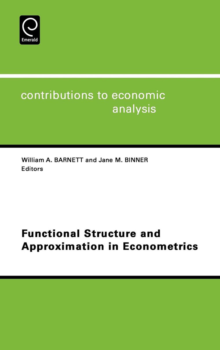 Functional Structure and Approximation in Econometrics (Contributions to Economic Analysis, 261)