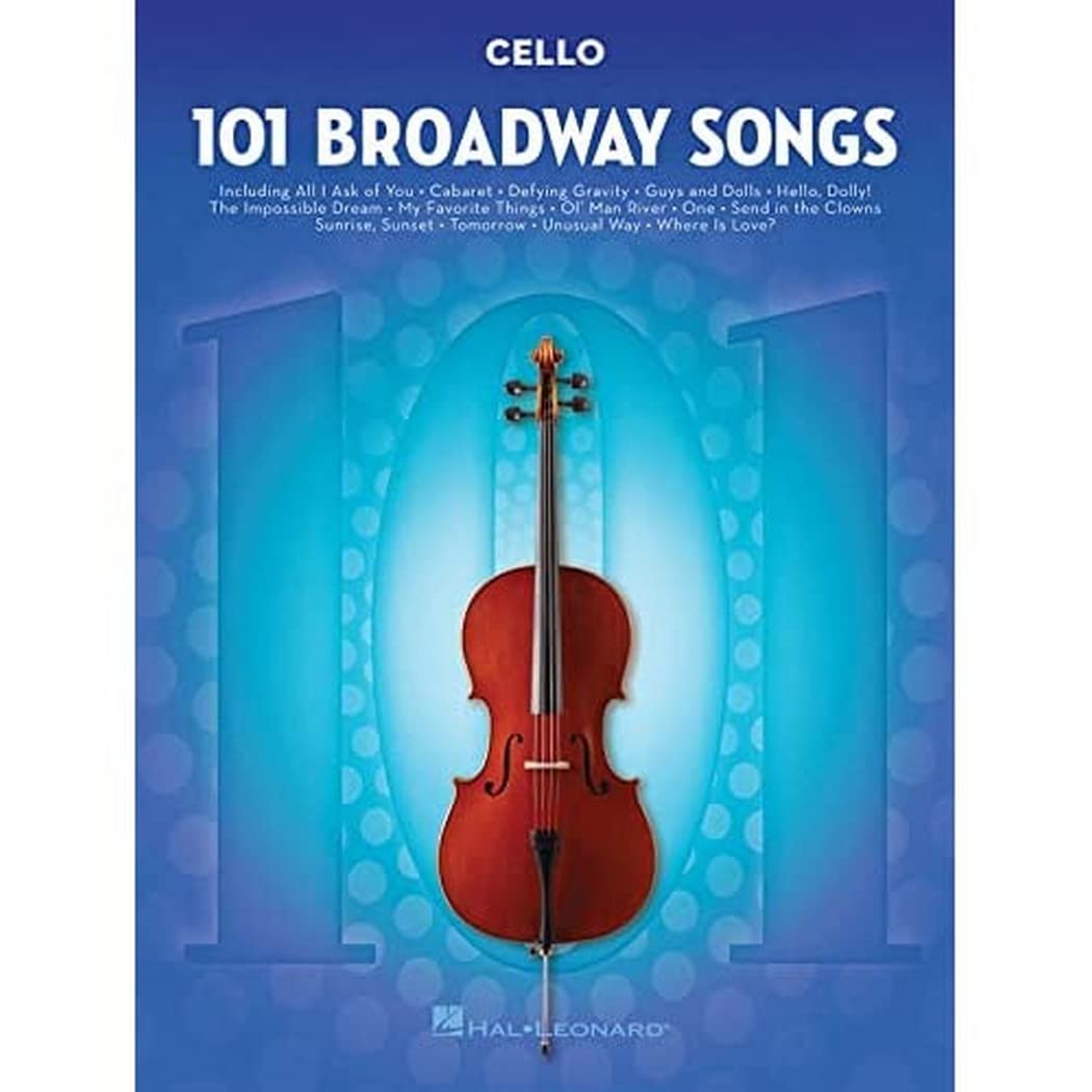 101 Broadway Songs - Cello Sheet Music Collection  Instrumental Folio for Beginner to Intermediate Players  Easy-to-Play Broadway Favorites  Cello Songbook with Chord Symbols and Melodies