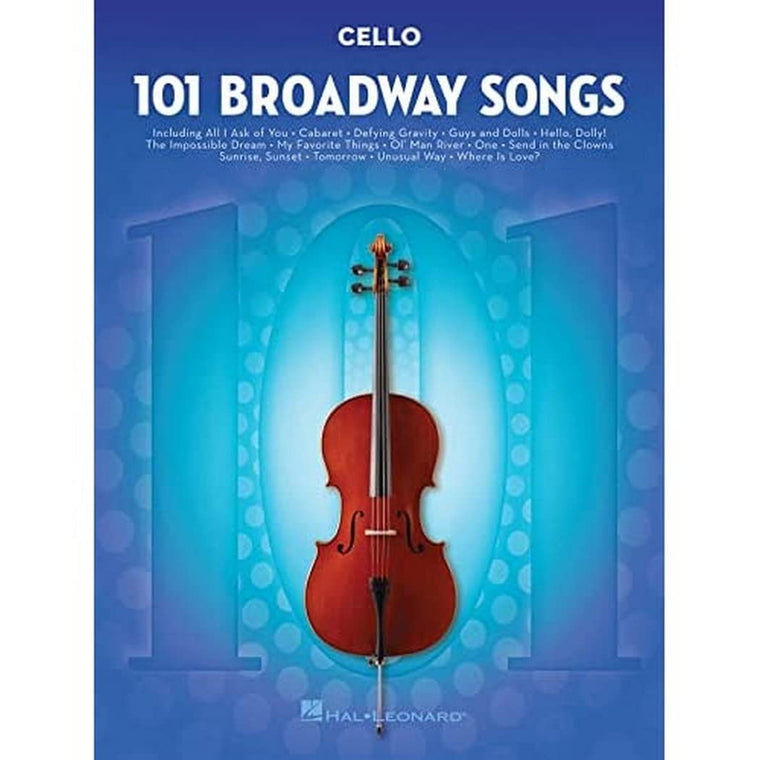 101 Broadway Songs - Cello Sheet Music Collection  Instrumental Folio for Beginner to Intermediate Players  Easy-to-Play Broadway Favorites  Cello Songbook with Chord Symbols and Melodies