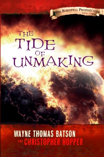 The Tide of Unmaking: The Berinfell Prophecies Series - Book Three: The Berinfell Prophecies (Volume 3)
