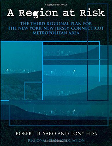 A Region at Risk: The Third Regional Plan For The New York-New Jersey-Connecticut Metropolitan Area