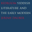 In the Demon's Bedroom: Yiddish Literature and the Early Modern