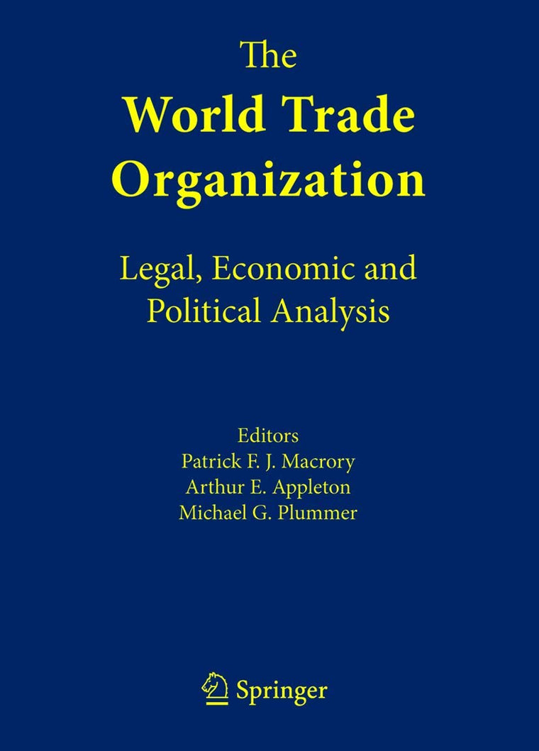 The World Trade Organization: Legal, Economic and Political Analysis