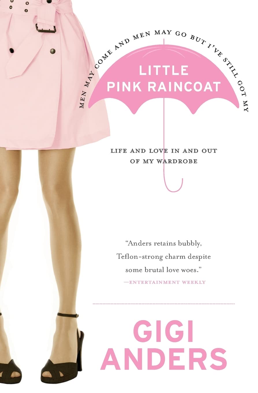 Little Pink Raincoat: Life and Love In and Out of My Wardrobe