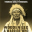 Wooden Leg: A Warrior Who Fought Custer