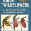 A Field Guide to Wildflowers of Northeastern and North-central North America (The Peterson Field Guide Series, 17)