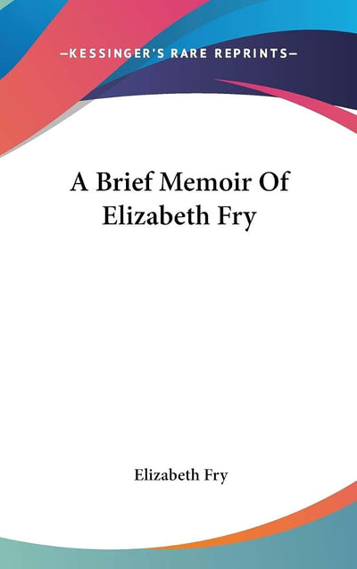 A Brief Memoir Of Elizabeth Fry