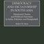 Democracy and Dictatorship in South Asia: Dominant Classes and Political Outcomes in India, Pakistan, and Bangladesh
