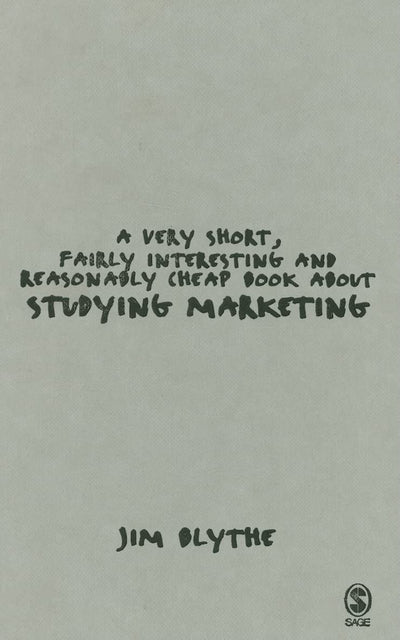 A Very Short, Fairly Interesting and Reasonably Cheap Book about Studying Marketing (Very Short, Fairly Interesting & Cheap Books)
